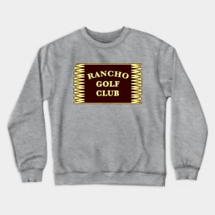 Rancho Golf Club Crewneck Sweatshirt